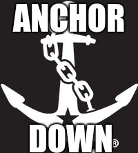 ANCHOR; DOWN | image tagged in anchor down | made w/ Imgflip meme maker