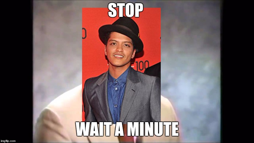 Stop it get some help | STOP; WAIT A MINUTE | image tagged in stop it get some help | made w/ Imgflip meme maker