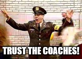 TRUST THE COACHES! | image tagged in chip,sec,coaches | made w/ Imgflip meme maker