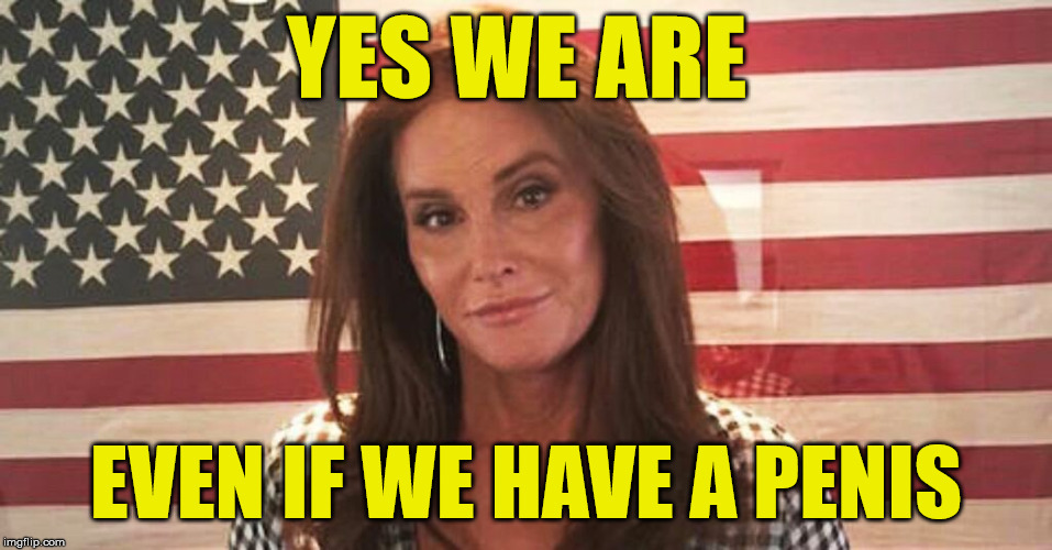 YES WE ARE EVEN IF WE HAVE A P**IS | made w/ Imgflip meme maker