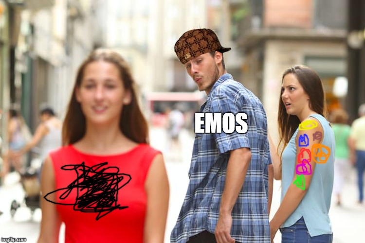 Distracted Boyfriend Meme | EMOS | image tagged in memes,distracted boyfriend,scumbag | made w/ Imgflip meme maker