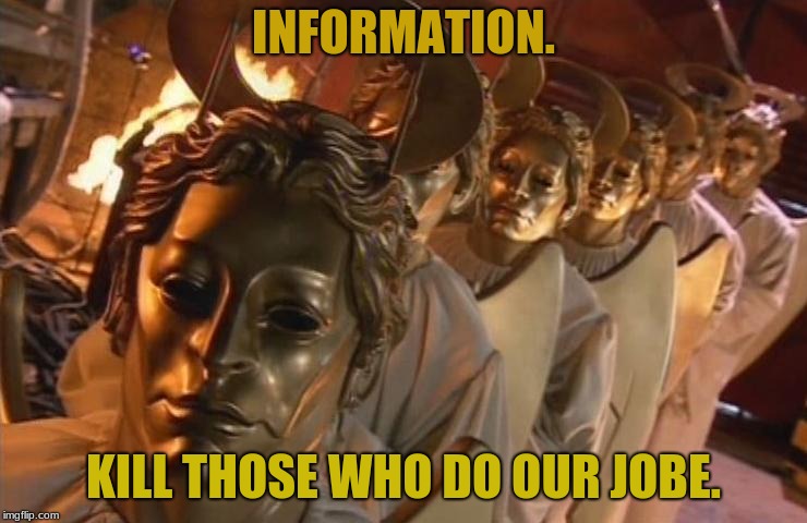 TheHost | INFORMATION. KILL THOSE WHO DO OUR JOBE. | image tagged in thehost | made w/ Imgflip meme maker