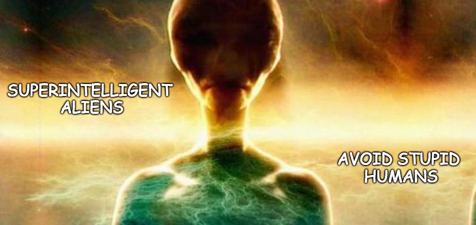 The Groom Lake Myth, if you were a Super Intelligent Alien would you stop over. | SUPERINTELLIGENT ALIENS; AVOID STUPID HUMANS | image tagged in aliens,area 51,groom lake,janet,blue book | made w/ Imgflip meme maker