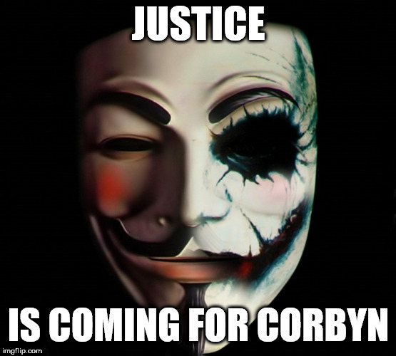 Justice is coming | JUSTICE; #WEARECORBYN; IS COMING FOR CORBYN | image tagged in corbyn eww,momentum students,communist socialist,party of haters,anti-semite and a racist,wearecorbyn | made w/ Imgflip meme maker