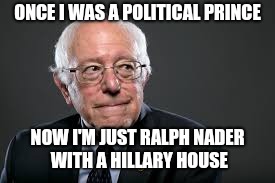Hillary is Wrong | ONCE I WAS A POLITICAL PRINCE; NOW I'M JUST RALPH NADER WITH A HILLARY HOUSE | image tagged in hillary is wrong | made w/ Imgflip meme maker