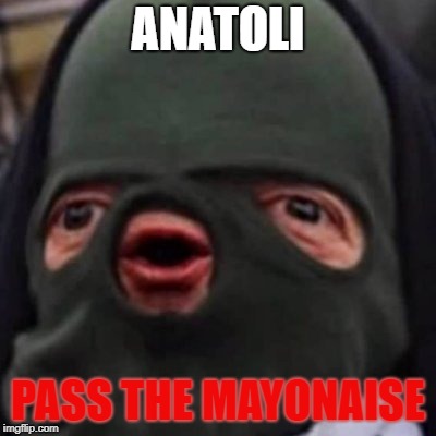 when gopniks enter russia, the first step is to- | ANATOLI; PASS THE MAYONAISE | image tagged in slav | made w/ Imgflip meme maker
