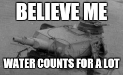 BELIEVE ME WATER COUNTS FOR A LOT | made w/ Imgflip meme maker