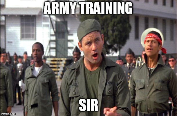bill murray | ARMY TRAINING; SIR | image tagged in bill murray | made w/ Imgflip meme maker