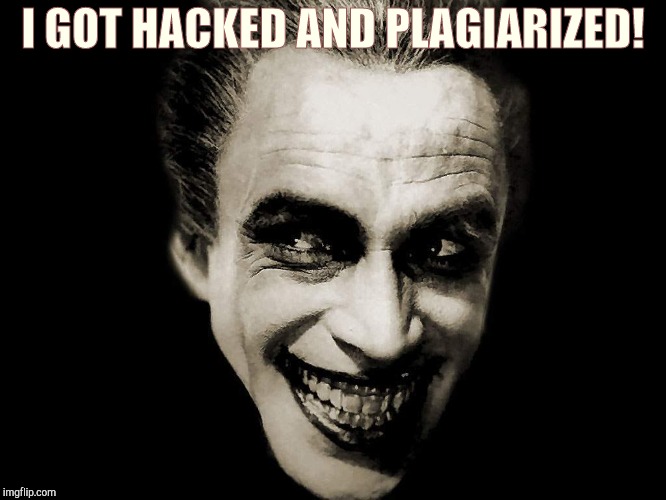 I GOT HACKED AND PLAGIARIZED! | made w/ Imgflip meme maker