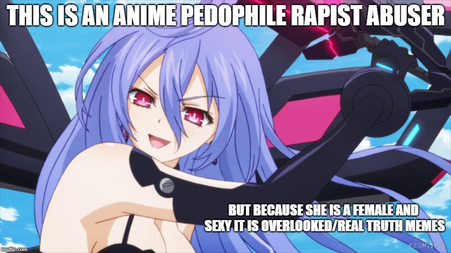 Neptunia Iris Heart Facts |  THIS IS AN ANIME PEDOPHILE RAPIST ABUSER; BUT BECAUSE SHE IS A FEMALE AND SEXY IT IS OVERLOOKED/REAL TRUTH MEMES | image tagged in pedophile neptunia iris heart sega meme funny anime truth | made w/ Imgflip meme maker
