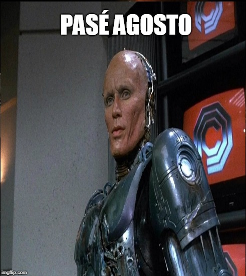 PASÉ AGOSTO | made w/ Imgflip meme maker