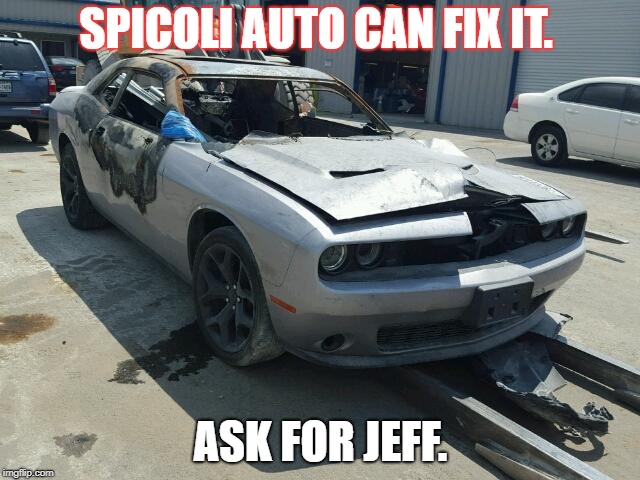 Spicoli Auto | SPICOLI AUTO CAN FIX IT. ASK FOR JEFF. | image tagged in spicoli auto,wreck,tools,tasty | made w/ Imgflip meme maker
