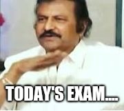 Fasak | TODAY'S EXAM.... | image tagged in fasak | made w/ Imgflip meme maker