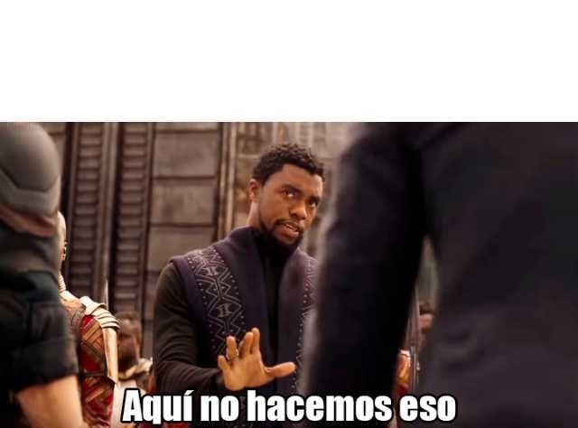 aquí no hacemos eso Blank Meme Template