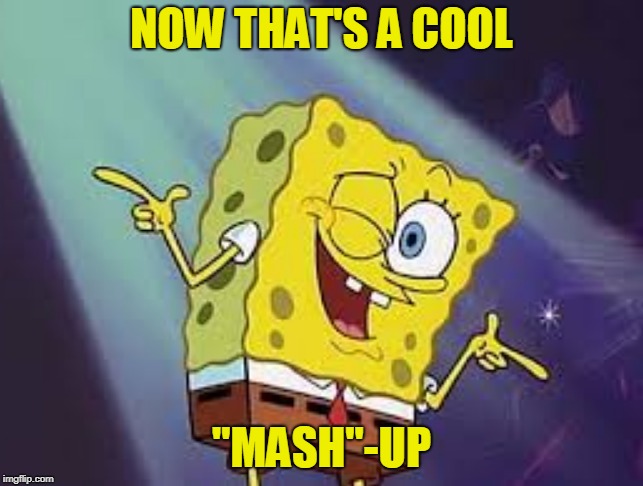 NOW THAT'S A COOL "MASH"-UP | made w/ Imgflip meme maker