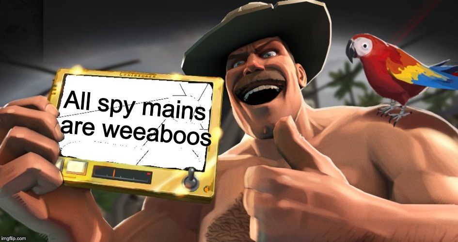 Saxton Hale’s Contracker | All spy mains are weeaboos | image tagged in saxton hales contracker,spy,team fortress 2,tf2,memes,funny | made w/ Imgflip meme maker