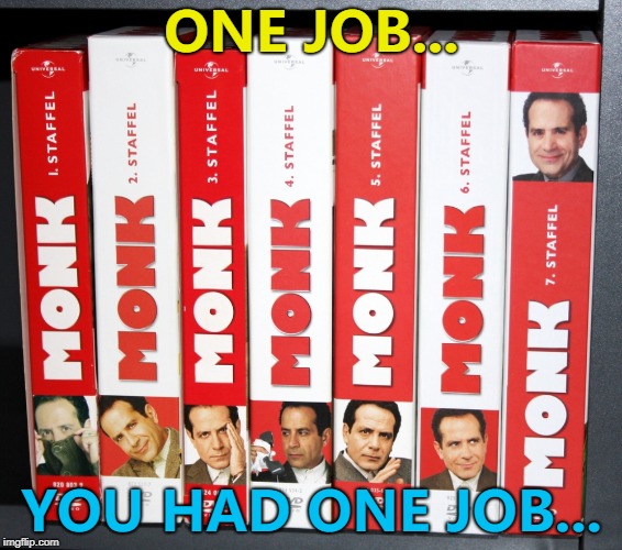 Fail week heads to it's conclusion... :) | ONE JOB... YOU HAD ONE JOB... | image tagged in memes,fail week,tv,monk | made w/ Imgflip meme maker