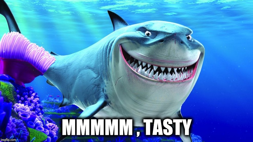 Happy Shark | MMMMM , TASTY | image tagged in happy shark | made w/ Imgflip meme maker