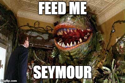 little shop of horrors | FEED ME SEYMOUR | image tagged in little shop of horrors | made w/ Imgflip meme maker