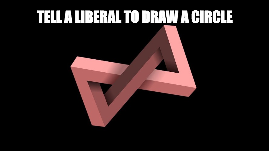 The circle of life as seen by liberals seeking their utopia | TELL A LIBERAL TO DRAW A CIRCLE | image tagged in circle,liberal logic,utopia | made w/ Imgflip meme maker