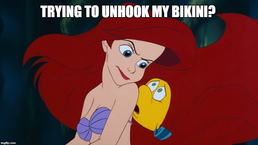 Ariel's Bikini | TRYING TO UNHOOK MY BIKINI? | image tagged in the little mermaid | made w/ Imgflip meme maker