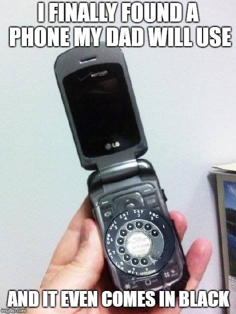 I FINALLY FOUND A PHONE MY DAD WILL USE; AND IT EVEN COMES IN BLACK | image tagged in jitterbug,cell phone for old guy,cell for dad,old folks phone | made w/ Imgflip meme maker
