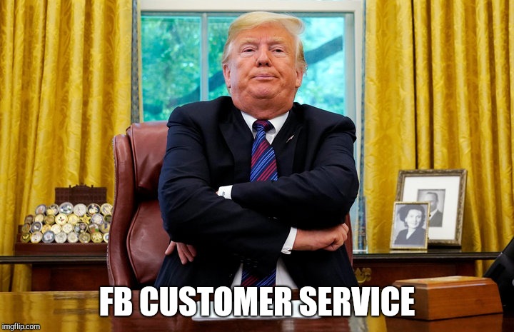Facebook customer service | FB CUSTOMER SERVICE | image tagged in annoying facebook girl | made w/ Imgflip meme maker
