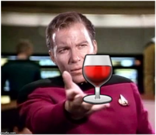 Its Merlot | 🍷 | image tagged in kirky star trek,drink hitch the stitch,brink ditch | made w/ Imgflip meme maker