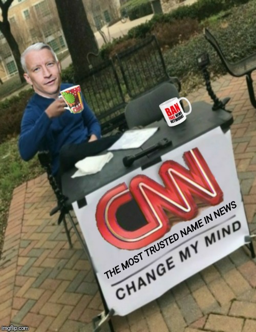 THE MOST TRUSTED NAME IN NEWS | image tagged in cnn anderson cooper fake news | made w/ Imgflip meme maker