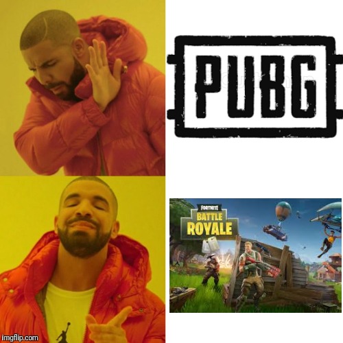 Witch one is better??? | image tagged in fortnite,memes,pubg | made w/ Imgflip meme maker