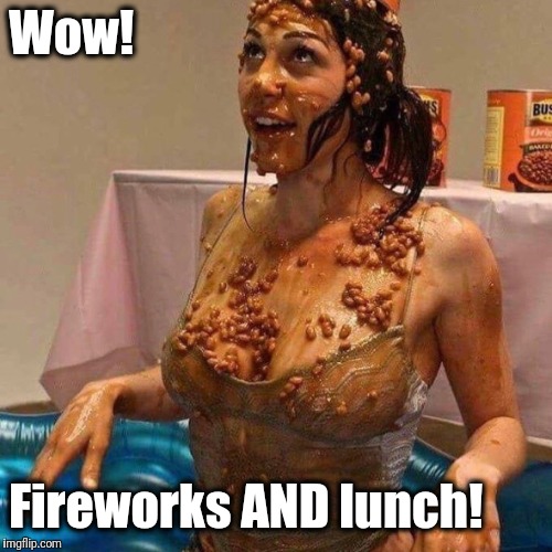 Wow! Fireworks AND lunch! | made w/ Imgflip meme maker