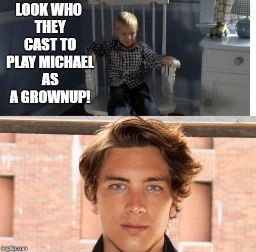 LOOK WHO THEY CAST TO PLAY MICHAEL AS A GROWNUP! | made w/ Imgflip meme maker