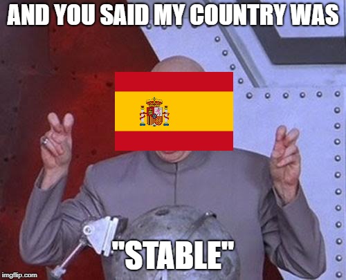 Dr Evil Laser | AND YOU SAID MY COUNTRY WAS; "STABLE" | image tagged in memes,dr evil laser | made w/ Imgflip meme maker