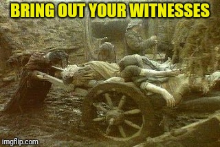 BRING OUT YOUR WITNESSES | made w/ Imgflip meme maker