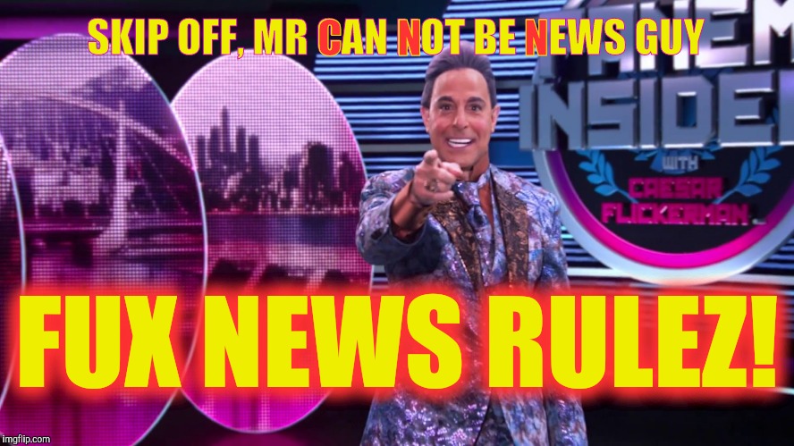 Hunger Games - Caesar Flickerman (Stanley Tucci) "You are it!" | SKIP OFF, MR CAN NOT BE NEWS GUY FUX NEWS RULEZ! C       N             N | image tagged in hunger games - caesar flickerman stanley tucci you are it | made w/ Imgflip meme maker