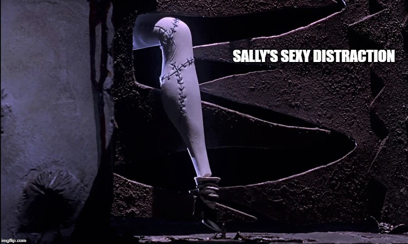 Sally's Leg | SALLY'S SEXY DISTRACTION | image tagged in nightmare before christmas | made w/ Imgflip meme maker