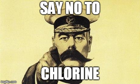 lord kitchener | SAY NO TO; CHLORINE | image tagged in lord kitchener | made w/ Imgflip meme maker