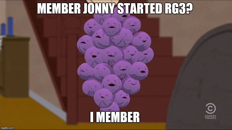 Member Berries Meme | MEMBER JONNY STARTED RG3? I MEMBER | image tagged in memes,member berries | made w/ Imgflip meme maker