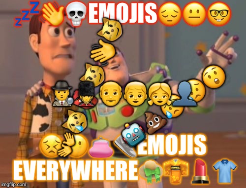 Emojis | 💤👋💀EMOJIS😔😐🤓; 👐😿👺😼👋😼; 🕵💂👴👦👧👤; 🤖💩😥😥😲; 😣😶👛👟EMOJIS EVERYWHERE👒👘💄👕 | image tagged in memes,emoji,x x everywhere | made w/ Imgflip meme maker