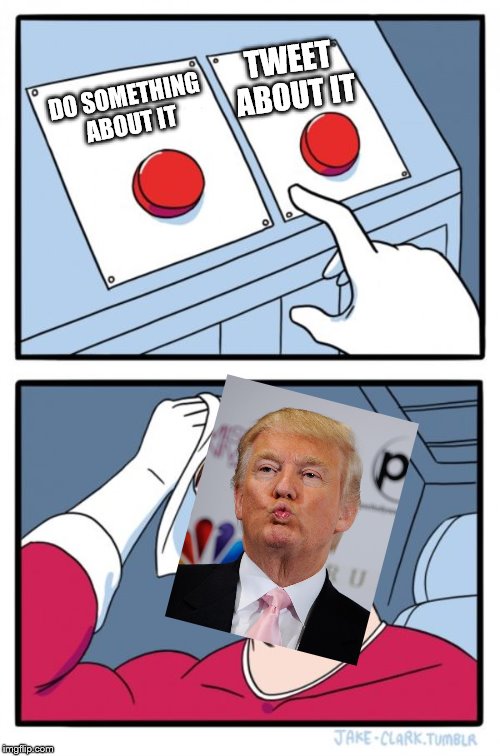Two Buttons | TWEET ABOUT IT; DO SOMETHING ABOUT IT | image tagged in memes,two buttons | made w/ Imgflip meme maker