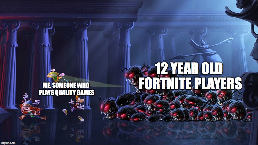 ME, SOMEONE WHO PLAYS QUALITY GAMES; 12 YEAR OLD FORTNITE PLAYERS | image tagged in video games | made w/ Imgflip meme maker