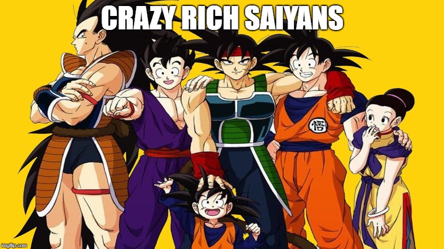 Crazy Rich Saiyans | CRAZY RICH SAIYANS | image tagged in crazy rich asians,saiyan,asians,super saiyan,goku,movies | made w/ Imgflip meme maker