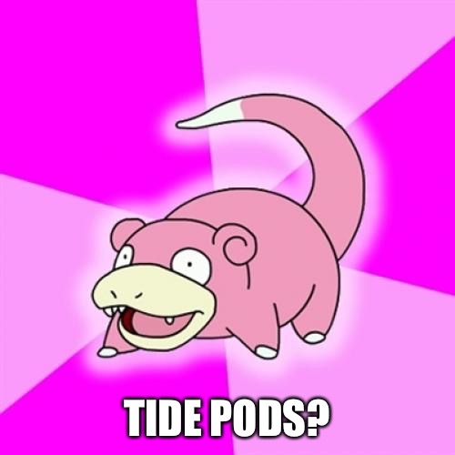 Slowpoke Meme | TIDE PODS? | image tagged in memes,slowpoke | made w/ Imgflip meme maker