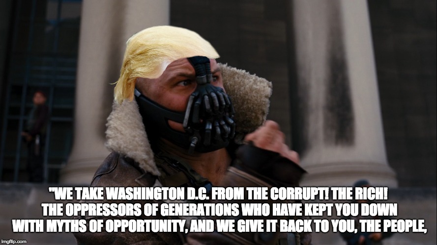"WE TAKE WASHINGTON D.C. FROM THE CORRUPT! THE RICH! THE OPPRESSORS OF GENERATIONS WHO HAVE KEPT YOU DOWN WITH MYTHS OF OPPORTUNITY, AND WE  | made w/ Imgflip meme maker