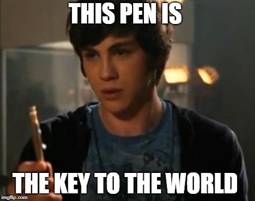 Percy Jackson Riptide | THIS PEN IS; THE KEY TO THE WORLD | image tagged in percy jackson riptide | made w/ Imgflip meme maker
