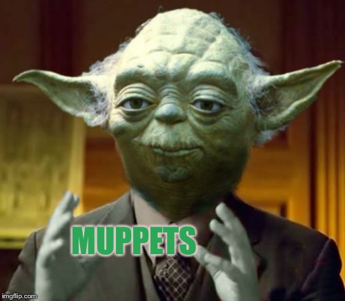 Yoda Aliens | MUPPETS | image tagged in yoda aliens | made w/ Imgflip meme maker
