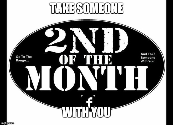 2nd of the Month | TAKE SOMEONE WITH YOU | image tagged in 2nd of the month | made w/ Imgflip meme maker