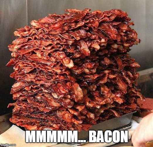 bacon | MMMMM... BACON | image tagged in bacon | made w/ Imgflip meme maker