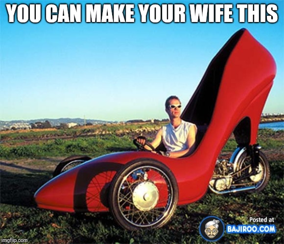 YOU CAN MAKE YOUR WIFE THIS | made w/ Imgflip meme maker