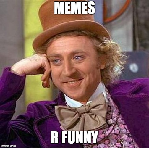 Creepy Condescending Wonka Meme | MEMES; R FUNNY | image tagged in memes,creepy condescending wonka | made w/ Imgflip meme maker